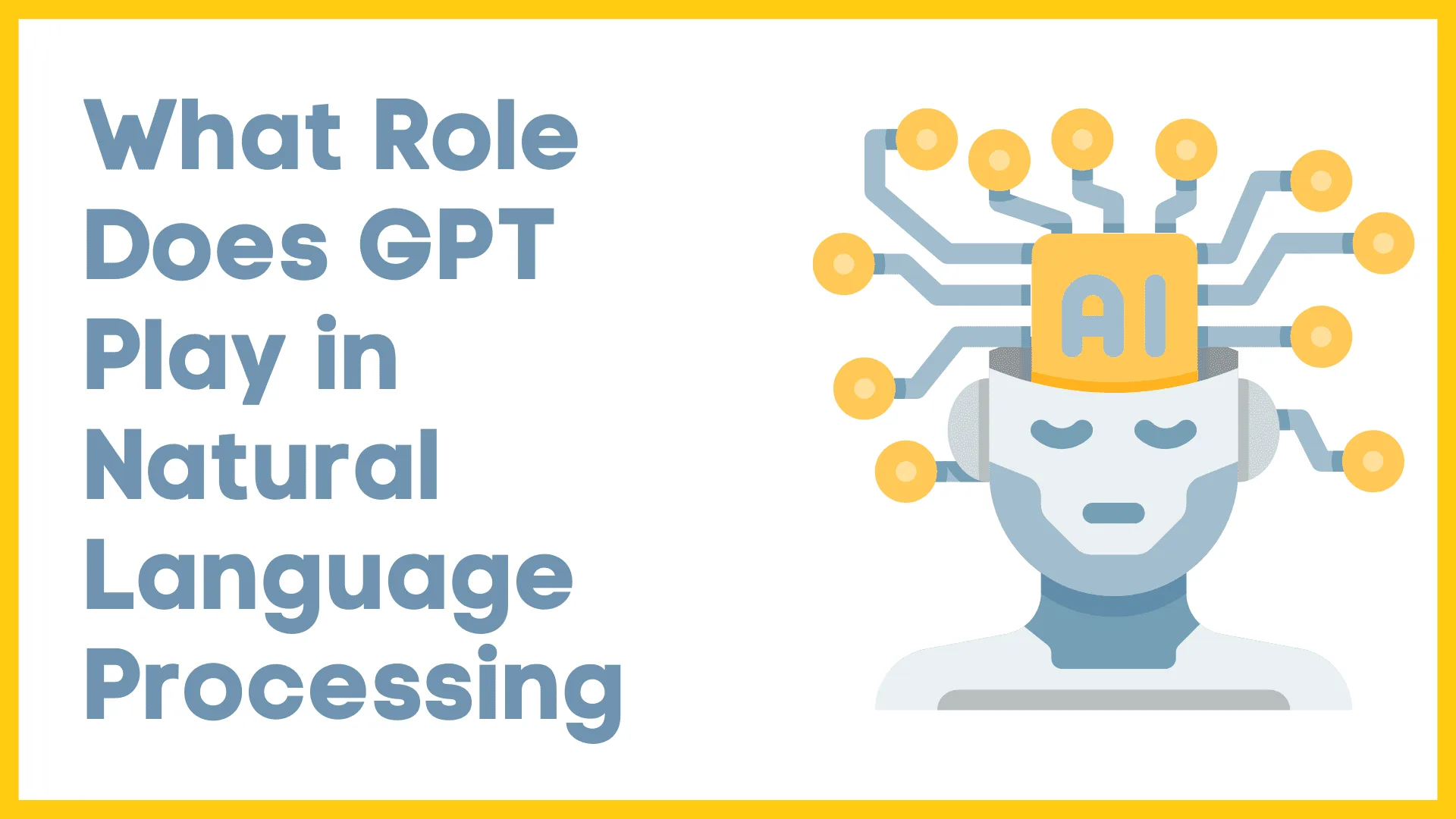 What Role Does GPT Play in Natural Language Processing